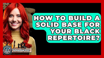 How To Build A Solid Base For Your Black Repertoire? - The Board Game Xpert