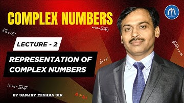 Class 11 Complex Numbers Lecture 2 Representation of Complex Numbers By Sanjay Mishra Sir