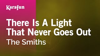 There Is a Light That Never Goes Out - The Smiths | Karaoke Version | KaraFun