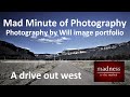 A Drive Out West: Mad Minute of Photography