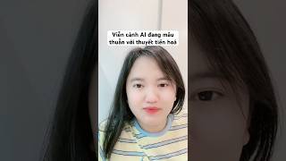 Viễn cảnh AI đang mâu thuẫn với thuyết tiến hoá #vang #xh #chung #chungkhoa #maitrang92 #kinhte