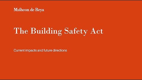 The Building Safety Act: Current impacts and future directions