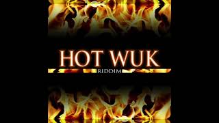 Hot Wuk Riddim Mix (2006) By DJ WOLFPAK