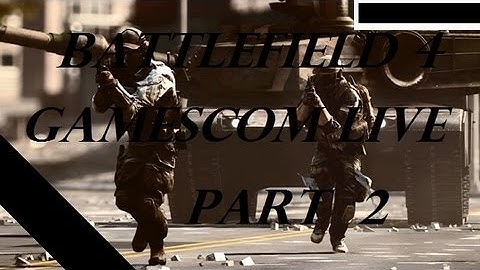Battlefield 4 Gamescom Livestream - Part 2  - Paracel Storm Gameplay