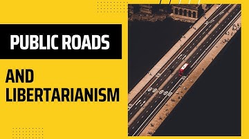 Public Roads and Libertarianism: Why Being a Free Rider is a Misconception