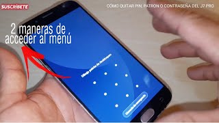 cómo quitar el PIN, PATRÓN O CONTRASEÑA del J7PRO