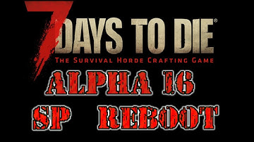 7 Days To Die A16.4 SP Reboot EP 8 Mining For Silver and Diamonds