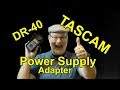 TASCAM DR-40 Power Supply Adapter - Unboxing and Mini Review - RM00159