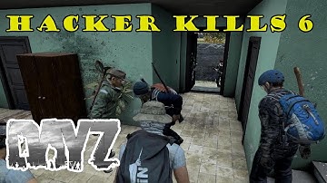 DayZ Standalone - Hacker Kills 6