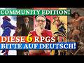 COMMUNITY EDITION: 6 weitere Rollenspiele die eine DEUTSCHE Version BRAUCHEN!