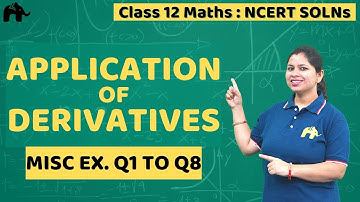 Application of Derivatives Class 12 Maths | NCERT Solutions Chapter 6 Miscellaneous Questions 1-8