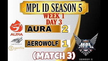 MPL ID S5 | WEEK 1,DAY 3 | AURA ESPORTS VS GENFLIX AEROWOLF ( MATCH 3)