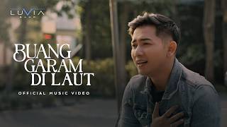 Luvia Band - Buang Garam Di Laut (Official Music Video NAGASWARA)