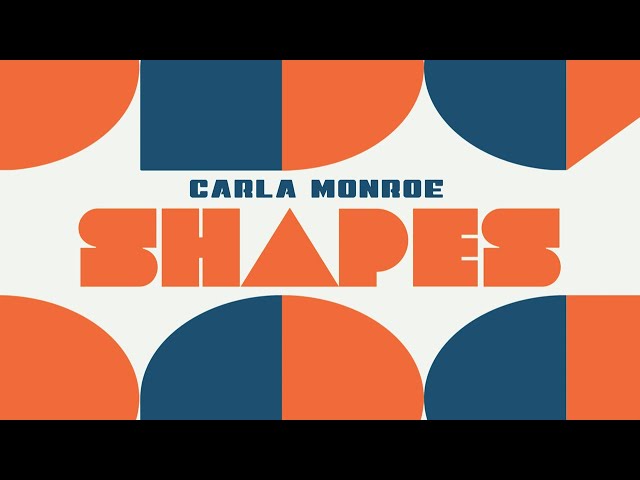 Carla Monroe – Shapes Lyrics