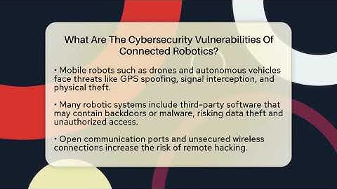 What Are The Cybersecurity Vulnerabilities Of Connected Robotics?
