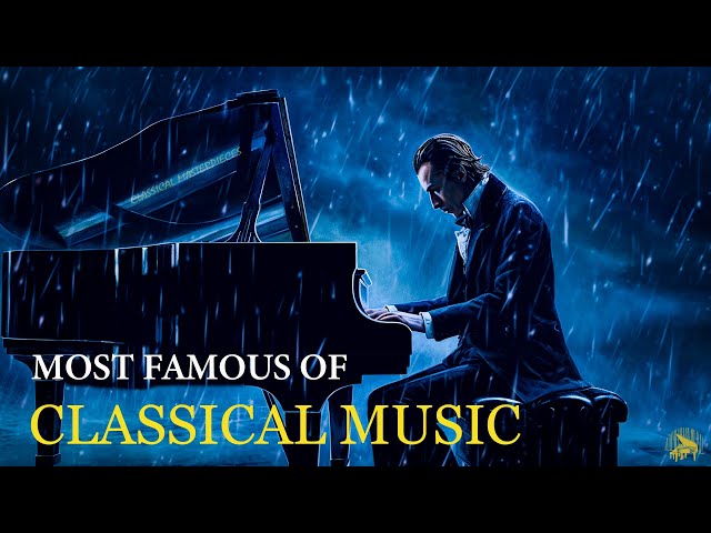 Most Famous Of Classical Music | Chopin | Beethoven | Debussy | Tchaikovsky | Bach class=