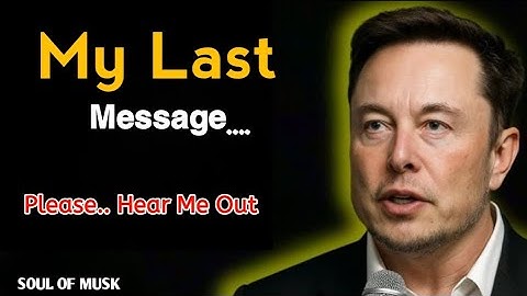 Elon Musk: Before It’s Too Late — I Need To Tell You This About Us.