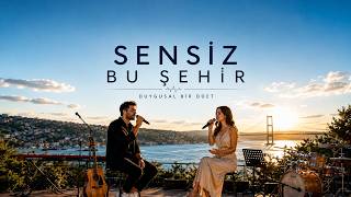 Sensiz Bu Şehir