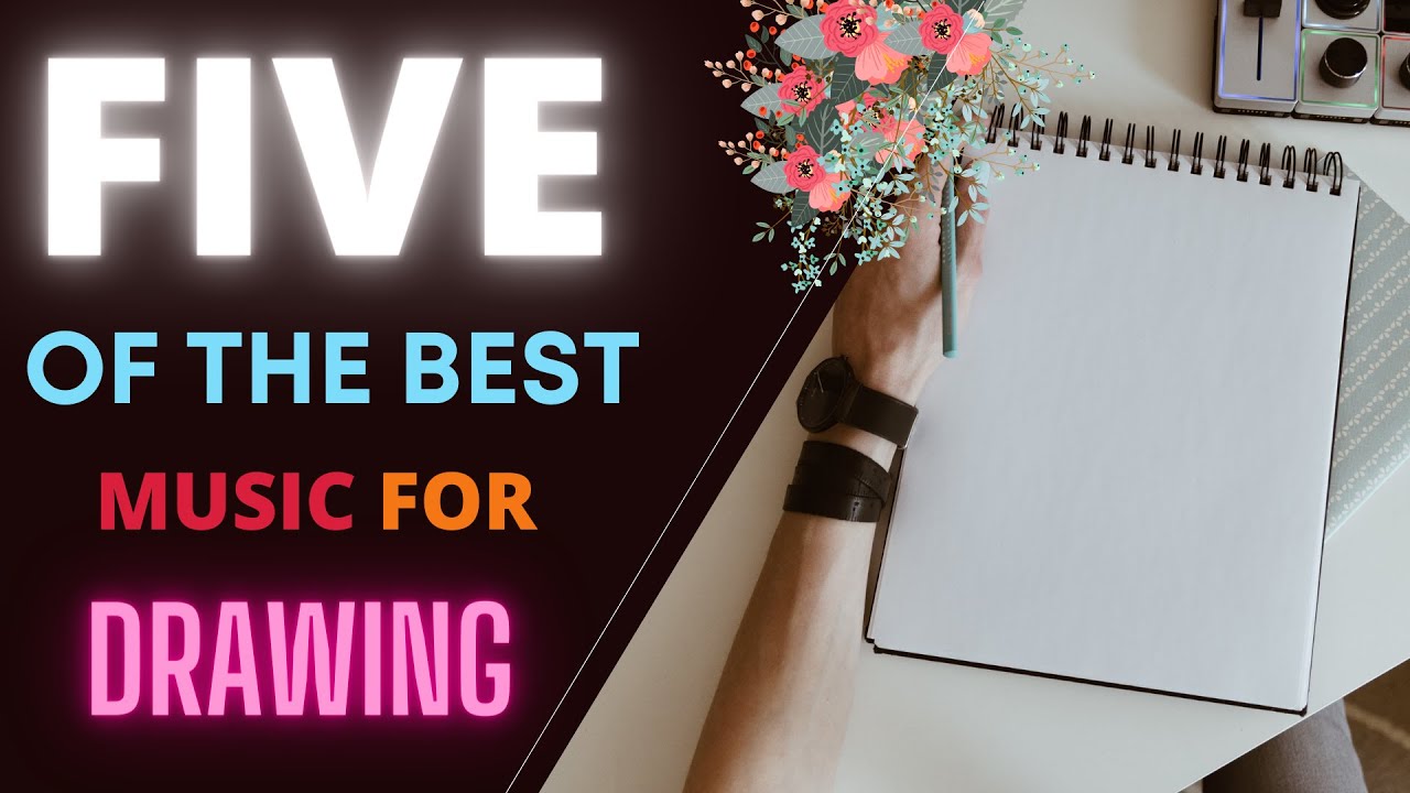 Five of The Best Music For Drawing 😍 YouTube