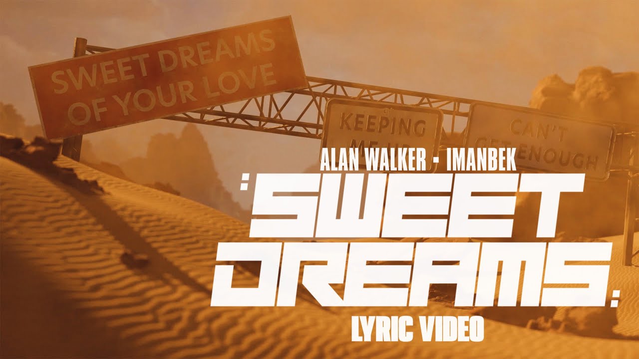 Alan Walker x Imanbek   Sweet Dreams Official Lyric Video