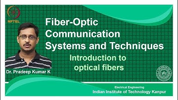 noc18-ee28-Lecture 11-Introduction to optical fibers