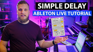 Ableton Live Tutorial: Intro to the Simple Delay Plugin