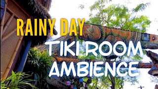 Rainy Tiki Room Disneyland Ambience