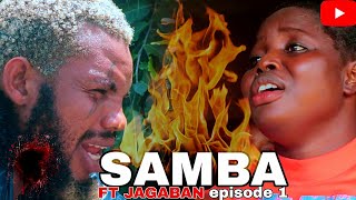 SAMBA ft JAGABAN episode 1