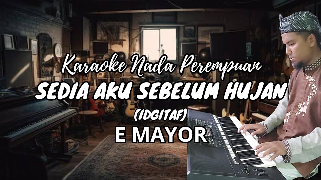 KARAOKE SEDIA AKU SEBELUM HUJAN NADA PEREMPUAN IDGITAF