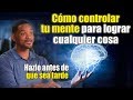 Una vez que controlas tu mente, nadie podrá  controlar tu vida | Motivación