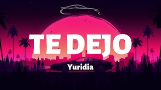 Yuridia - Te Dejo - Letra/Lyrics
