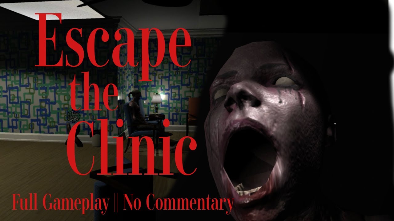 Escape the Clinic || Full Gameplay || No Commentary