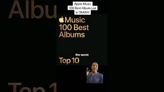 100 Best Albums Apple Music list is TRASH!