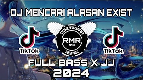 DJ VIRAL - EXIST MENCARI ALASAN FULL BASS X JJ TERBARU 2024