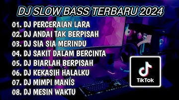 DJ SLOW BASS TERBARU 2024 | DJ PERCERAIAN LARA 🎵 DJ ANDAI TAK BERPISAH FULL BASS | FULL ALBUM