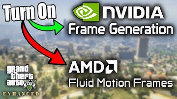 How To Turn On Nvidia Frame Generation or AMD Fluid Motion Frames - GTA 5 PC Enhanced