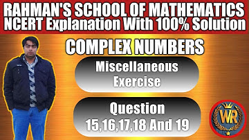 #21-Complex Numbers Class 11th l Miscellaneous Exercise Chapter 5 l Question15,16, 17,18,19And 20 l