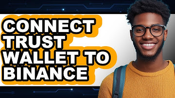 How To Connect Trust Wallet To Binance - Step By Step