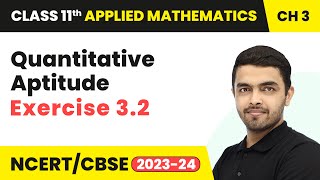 Quantitative Aptitude - Exercise 3.2 | Class 11 Applied Mathematics Chapter 3 (2023-24)