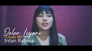 Dalan Liyane  -  Hendra Kumbara ( Cover By . Intan Rahma )