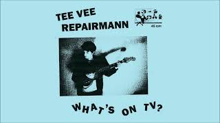 TEE VEE REPAIRMANN - What's On TV? [Full Album, 2023] screenshot 4