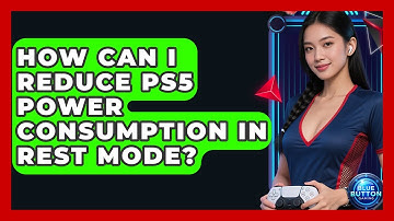 How Can I Reduce PS5 Power Consumption In Rest Mode? - Blue Button Gaming