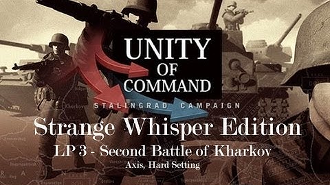Unity of Command LP 3 - 2nd Kharkov Battle