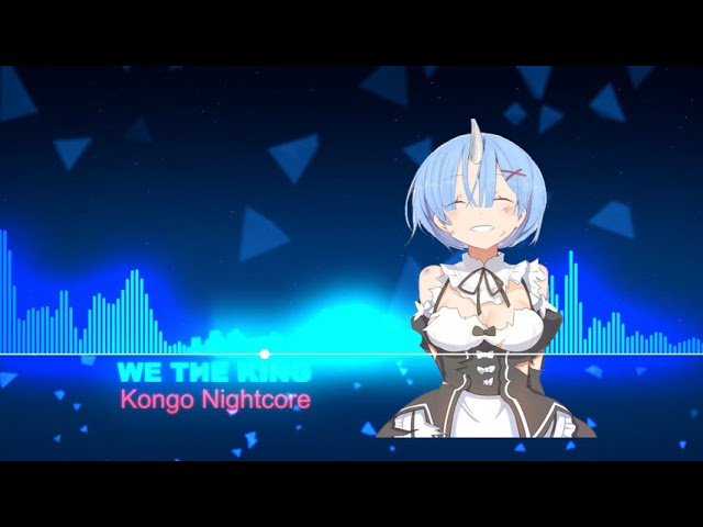 Nightcore -「We The King」 class=
