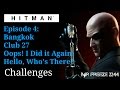 HITMAN - Bangkok - Oops! I Did it Again & Hello, Who's There? - Challenges