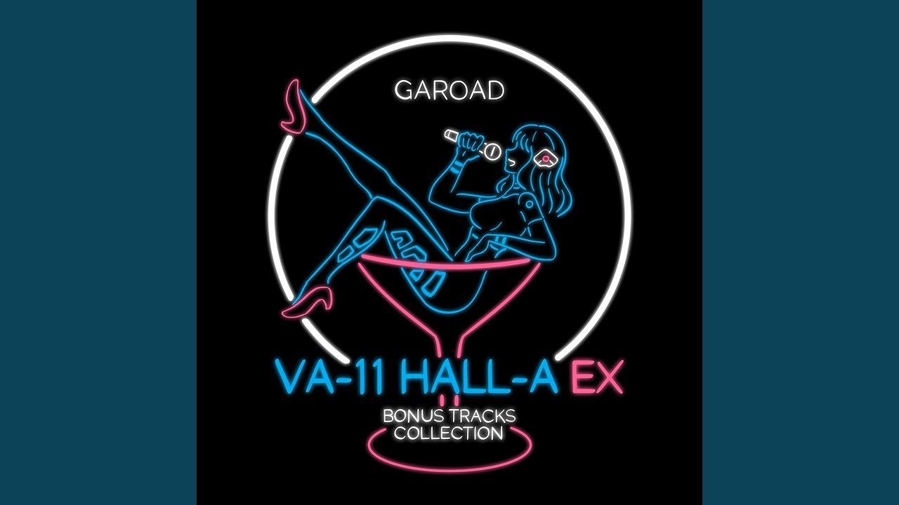 洋楽 Garode VA-11 HALL-A VA-11 HALL-A - Complete Sound Collection [full album] - YouTube