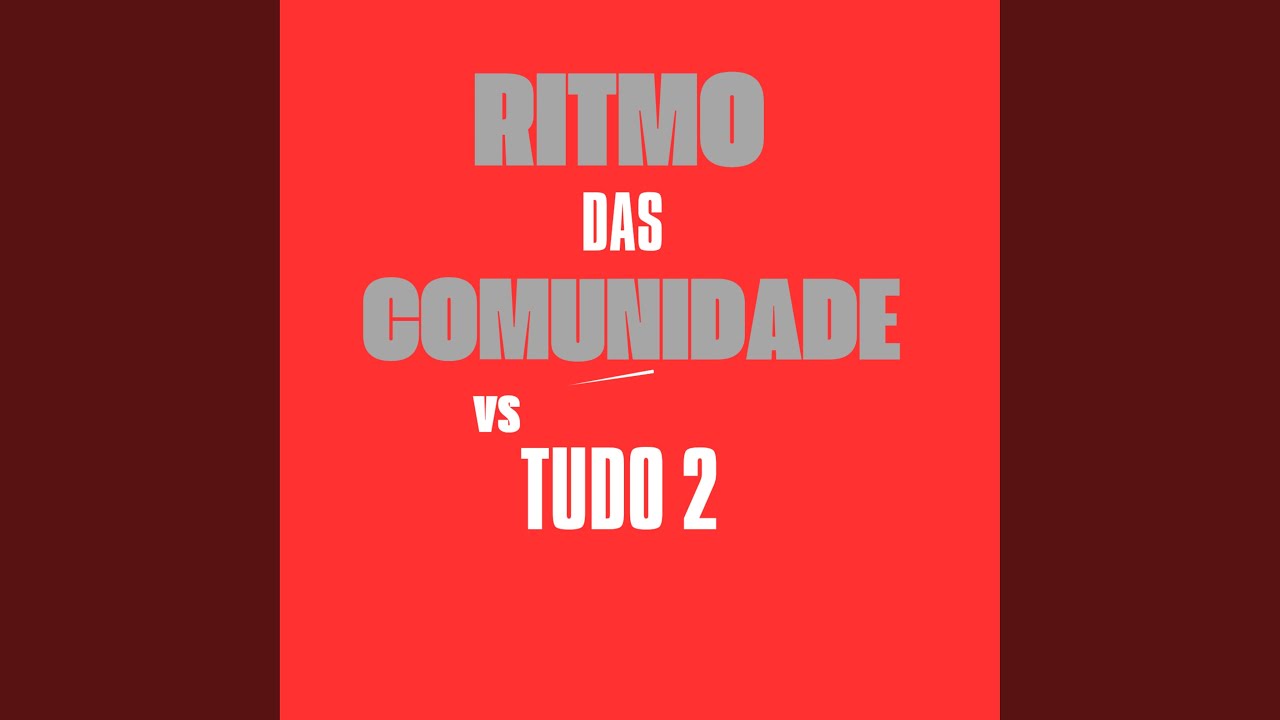 Ritmo das Comunidades Vs Tudo 2