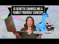 Wannabe wednesdays is genetic counseling a family friendly career