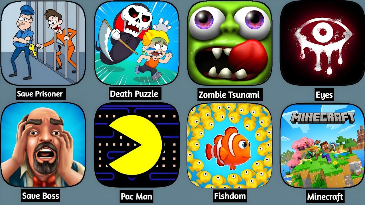 Minecraft,Fishdom,Pac Man,Zombie Tsunami,Save Prisoner,Death Puzzle,Eyes,Save Office Boss