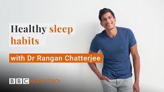 Healthy sleep habits with Dr Rangan Chatterjee | Improve your sleep